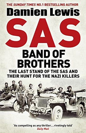 Lewis, Damien. SAS Band of Brothers - The Last Stand of the SAS and Their Hunt for the Nazi Killers. Orion, 2021.