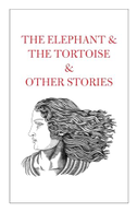 The Elephant & The Tortoise & Other Stories