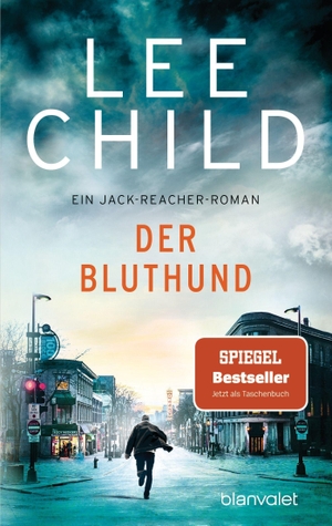 Child, Lee. Der Bluthund - Ein Jack-Reacher-Roman. Blanvalet Taschenbuchverl, 2021.