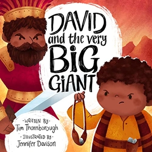 Thornborough, Tim. David and the Very Big Giant. Good Book Co, 2019.