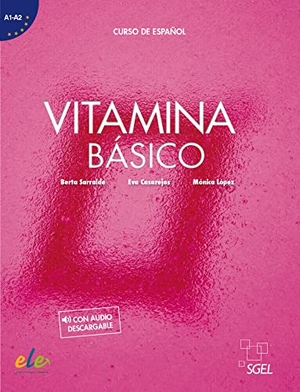 Sarralde, Berta / Casarejos, Eva et al. Vitamina Básico. Kursbuch mit Code - Curso de español. Hueber Verlag GmbH, 2023.