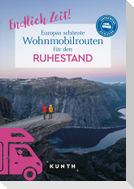 KUNTH Endlich Zeit! Europas schönste Wohnmobiltouren für den Ruhestand