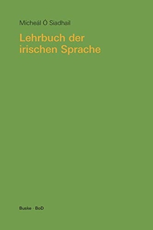 Ó Siadhail, Micheál. Lehrbuch der irischen Sprache. Mit Übungen und Lösungen. Helmut Buske Verlag, 2006.