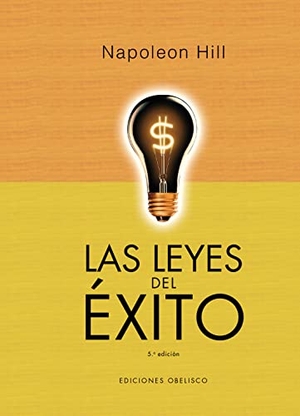 Hill, Napoleon. Leyes del Exito, Las -V2*. Obelisco, 2013.