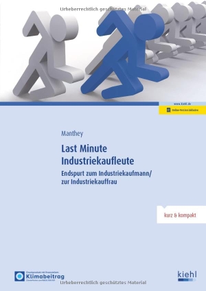 Manthey, Patrick. Last Minute Industriekaufleute - Endspurt zum Industriekaufmann/zur Industriekauffrau. Kiehl Friedrich Verlag G, 2025.