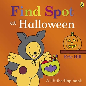 Hill, Eric. Find Spot at Halloween - A Lift-the-Flap Story. , 2023.