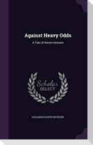 Against Heavy Odds: A Tale of Norse Heroism