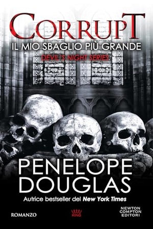 Douglas, Penelope. Il mio sbaglio più grande. Corrupt. Devil's night series. Newton Compton Editori, 2024.