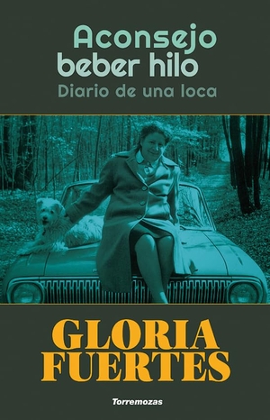 Fuertes, Gloria. Aconsejo beber hilo. Ediciones Torremozas, 2017.