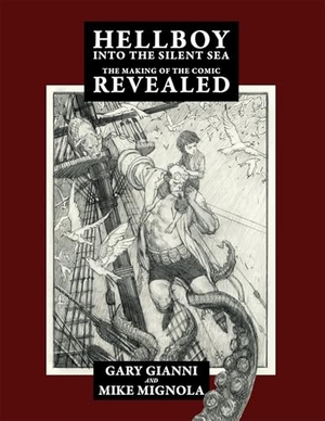 Mignola, Mike / Gary Gianni. Hellboy Into the Silent Sea - The Making of the Comic Revealed. Flesk Publications, 2025.