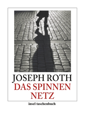 Roth, Joseph. Das Spinnennetz. Insel Verlag GmbH, 2010.