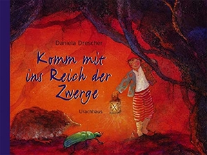 Drescher, Daniela. Komm mit ins Reich der Zwerge. Urachhaus/Geistesleben, 2005.