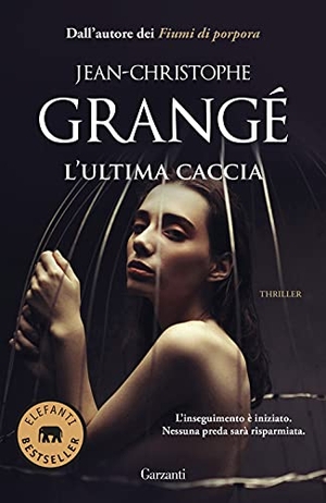 Grangé, Jean-Christophe. L' ultima caccia. Garzanti, 2021.