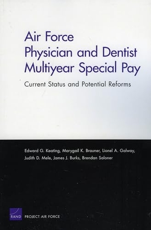 Keating, Edward G / Brauner, Marygail K et al. Air Force Physician and Dentist Multiyear Special Pay - Current Status and Potential Reforms. RAND Corporation, 2009.