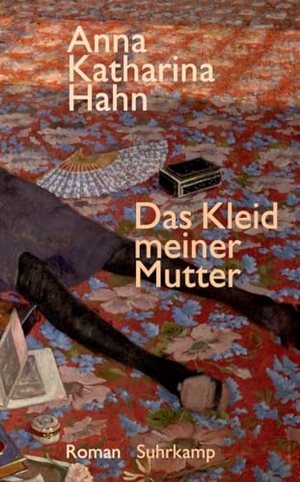 Hahn, Anna Katharina. Das Kleid meiner Mutter. Suhrkamp Verlag, 2017.