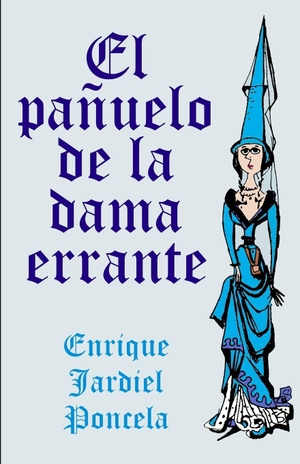 Jardiel Poncela, Enrique. El pañuelo de la dama errante. Independently published, 2022.