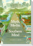 Myth, Media and the Southern Mind