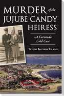 Murder of the Jujube Candy Heiress