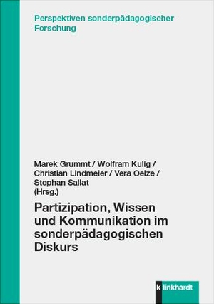 Grummt, Marek / Wolfram Kulig et al (Hrsg.). Partizipation, Wissen und Kommunikation im sonderpädagogischen Diskurs. Klinkhardt, Julius, 2023.