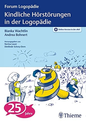 Wachtlin, Bianka / Andrea Bohnert (Hrsg.). Kindliche Hörstörungen in der Logopädie - Grundlagen, Frühintervention, logopädische Diagnostik und Therapie. Georg Thieme Verlag, 2021.