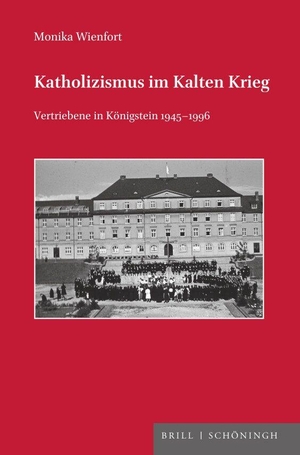 Wienfort, Monika. Katholizismus im Kalten Krieg - Vertriebene in Königstein 1945-1996. Brill I  Schoeningh, 2023.