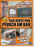 Das Beste von Pfusch am Bau