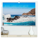 Berg, Land und Meer - Eine Reise durch die Landschaften (hochwertiger Premium Wandkalender 2024 DIN A2 quer), Kunstdruck in Hochglanz