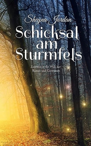 Jordan, Sheyna. Schicksal am Sturmfels - Zeitreise in die Welt der Römer und Germanen. Books on Demand, 2023.