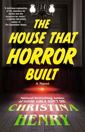 Henry, Christina. The House That Horror Built. Penguin Publishing Group, 2024.