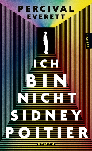 Everett, Percival. Ich bin Nicht Sidney Poitier - Roman. Carl Hanser Verlag, 2026.