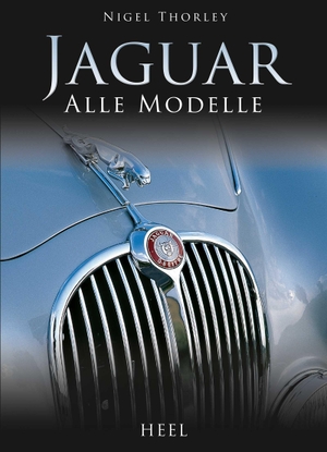 Thorley, Nigel. Jaguar - Alle Modelle. Heel Verlag GmbH, 2018.
