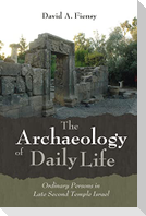 The Archaeology of Daily Life