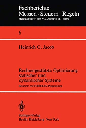 Jacob, H. G.. Rechnergestützte Optimierung statischer und dynamischer Systeme - Beispiele mit FORTRAN-Programmen. Springer Berlin Heidelberg, 1982.