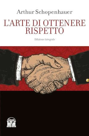 Schopenhauer, Arthur. L' arte di ottenere rispetto. 2M, 2024.
