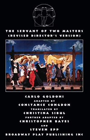 Goldoni, Carlo / Constance Congdon. The Servant of Two Masters (Revised Director's Version). Broadway Play Publishing, 2017.
