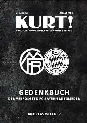 Wittner, Andreas. Gedenkbuch der verfolgten FC Bayern-Mitglieder. edition einwurf, 2025.