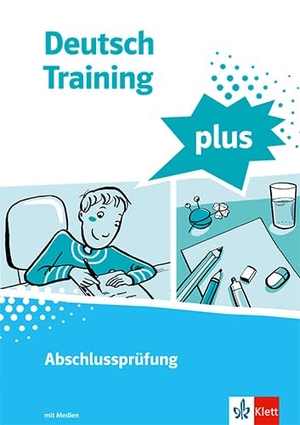 Deutsch Training plus. Abschlussprüfung. Schülerarbeitsheft mit Lösungen Klasse 9/10. Klett Ernst /Schulbuch, 2020.