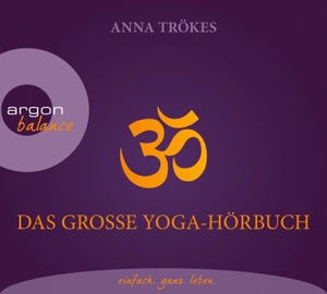 Trökes, Anna. Das große Yoga-Hörbuch. Argon Balance, 2015.