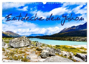 Balzer, Laura. Entdecke den Yukon (Wandkalender 2024 DIN A3 quer), CALVENDO Monatskalender - Entdecken Sie die Vielseitigkeit des großen kanadischen Territoriums dem "Yukon".. Calvendo, 2023.