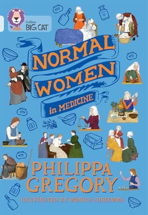 Gregory, Philippa. BIG CAT_NORMAL WOMEN MEDICINE. Harper Collins Publishers - UK Wholesale Acct, 2026.