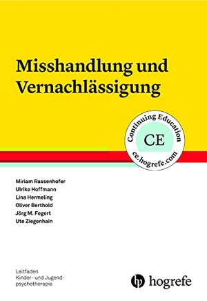 Rassenhofer, Miriam / Hoffmann, Ulrike et al. Misshandlung und Vernachlässigung. Hogrefe Verlag GmbH + Co., 2020.