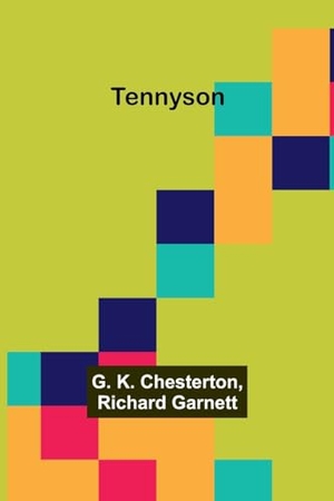 Chesterton, G. K.. Tennyson. Alpha Edition, 2023.