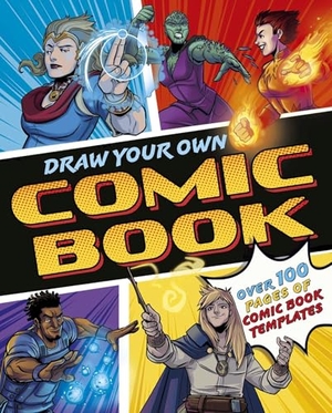 Potter / William C Potter. Draw Your Own Comic Book - Over 100 Pages of Comic Book Templates. Arcturus Publishing, 2026.