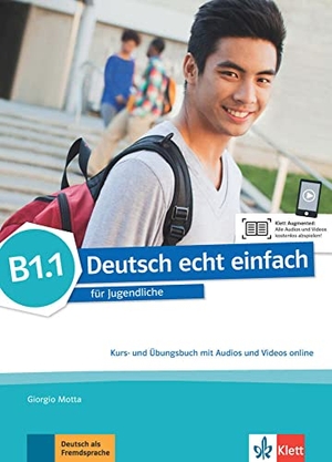 Motta, Giorgio / Machowiak, E. Danuta et al. Deutsch echt einfach B1.1. Kurs- und Übungsbuch mit Audios und Videos online - Deutsch für Jugendliche. Kurs- und Übungsbuch mit Audios und Videos online. Klett Sprachen GmbH, 2018.