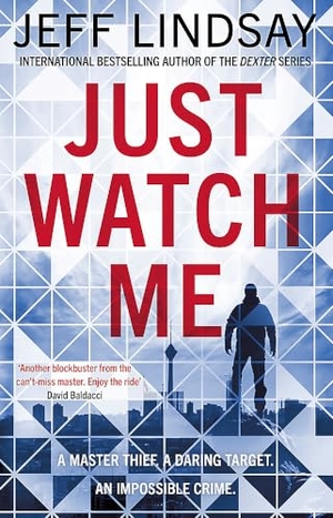 Lindsay, Jeff. Just Watch Me. Orion Publishing Co, 2019.
