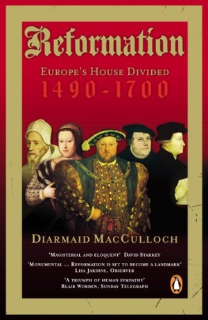 Macculloch, Diarmaid. Reformation - Europe's House Divided 1490-1700. DK, 2004.