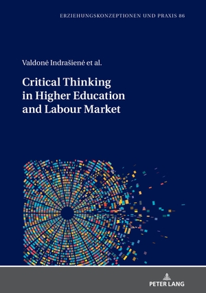 Penkauskien¿, Daiva / Indra¿ien¿, Valdon¿ et al. Critical Thinking in Higher Education and Labour Market. Peter Lang, 2021.