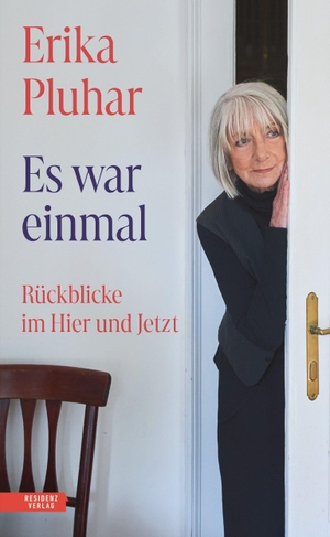 Pluhar, Erika. Es war einmal - Rückblicke im Hier und Jetzt. Residenz Verlag, 2026.