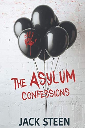Steen, Jack. The Asylum Confessions. Deathbed Publishing, 2025.