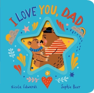 Edwards, Nicola. I Love You, Dad. Little Tiger Press Group, 2025.